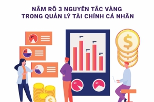 NẮM RÕ 3 NGUYÊN TẮC VÀNG TRONG QUẢN LÝ TÀI CHÍNH CÁ NHÂN